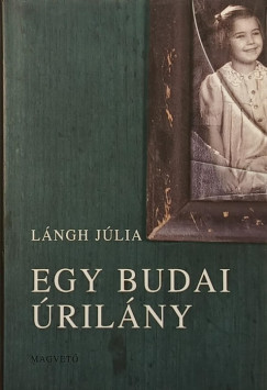 Lángh Júlia - Egy budai úrilány