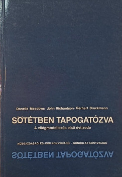 Gerhart Bruckmann - Donella Meadows - John Richardson - Sötétben tapogatózva