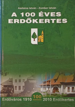 Asztalos István - Zombor István - A 100 éves erdőkertes