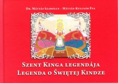 Mtys Szabolcs - Mtys-Kulcsr va - Szent Kinga Legendja - Legenda o Swietej Kindze