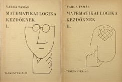 Varga Tam�s - Matematikai logika kezd�knek I-II.