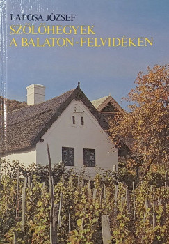 Laposa J�zsef - Sz�l�hegyeka a Balaton-Felvid�ken