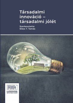 Sikos T. Tamás   (Szerk.) - Társadalmi innováció - társadalmi jólét