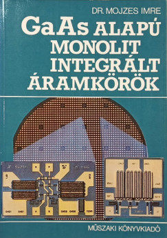 Mojzes Imre - GaAs alap monolit integrlt ramkrk