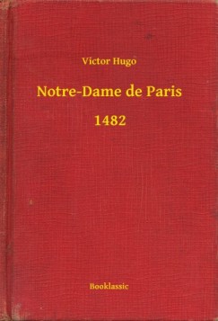 Victor Hugo - Notre-Dame de Paris - 1482
