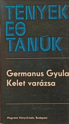 Germanus Gyula - Kelet varázsa