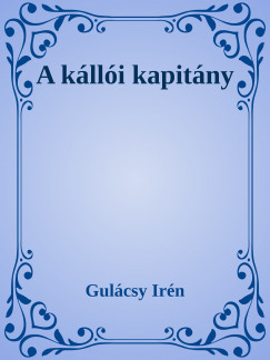Gulcsy Irn - A klli kapitny