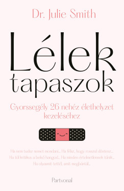 Dr. Julie Smith - L�lektapaszok - Gyorsseg�ly 26 neh�z �lethelyzet kezel�s�hez