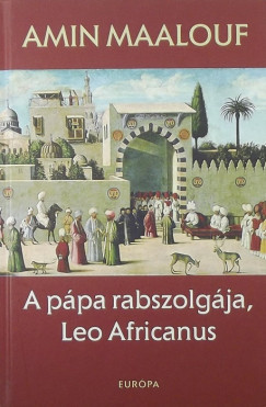 Amin Maalouf - A ppa rabszolgja, Leo Africanus