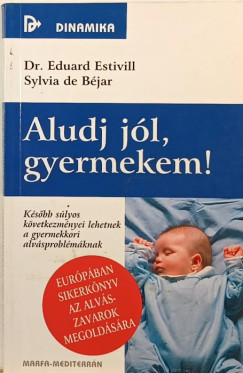 Sylvia De Bjar - Eduard Estivill - Aludj jl, gyermekem!