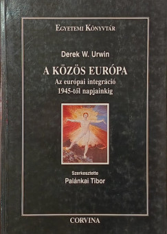 Derek W. Urwin - A közös Európa