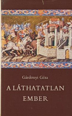 Grdonyi Gza - A lthatatlan ember