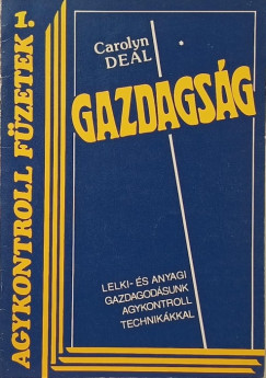 Carolyn Deal - Gazdagság (Agykontroll Füzetek 1.)