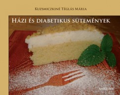 Kuzsmiczkin Tgls Mria - Hzi s diabetikus stemnyek