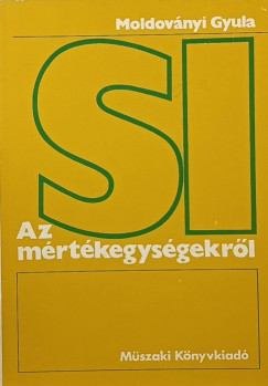 Moldovnyi Gyula - Az SI mrtkegysgrl