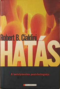Robert B. Cialdini - Hatás