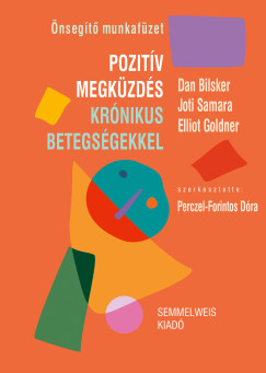 Dan Bilsker - Dr. Elliot Goldner - Joti Samra - Pozitv megkzds krnikus betegsgekkel