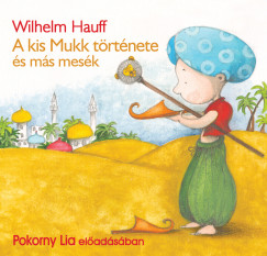 Wilhelm Hauff - A kis Mukk trtnete