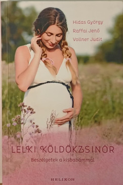 Hidas Gyrgy - Raffai Jen - Vollner Judit - Lelki kldkzsinr