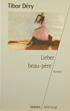 Déry Tibor - Lieber beau-pére