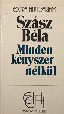 Szsz Bla - Minden knyszer nlkl