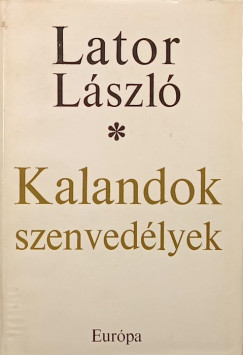 Lator László - Kalandok, szenvedélyek