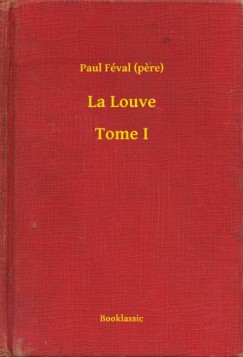 Paul Fval - La Louve - Tome I