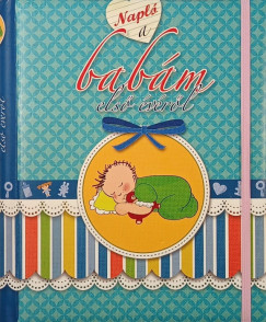 Isabel Ortiz   (Szerk.) - Napl� a bab�m els� �v�r�l