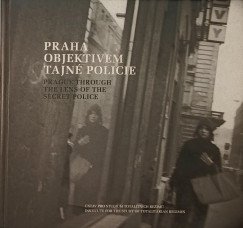 Praha objektivem tahn policie - Prague Through the Lens of the Secret Police