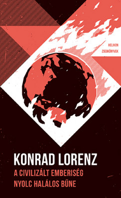 Lorenz Konrad - A civilizlt emberisg nyolc hallos bne