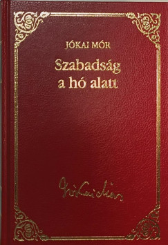 Jkai Mr - Szabadsg a h alatt