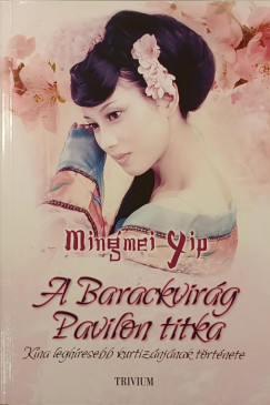 Mingmei Yip - A Barackvir�g Pavilon titka