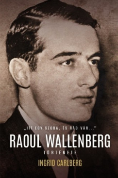 Ingrid Carlberg - Raoul Wallenberg trtnete