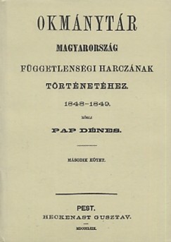Okmnytr Magyarorszg fggetlensgi harcznak trtnethez 1848-1849 II. ktet