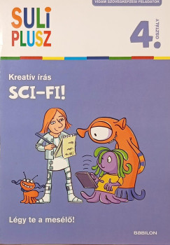 Mán-Várhegyi Réka - Kreatív írás - Sci-Fi! 4.osztályosoknak