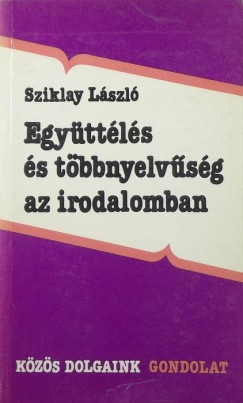 Sziklay Lszl - Egyttls s tbbnyelvsg az irodalomban