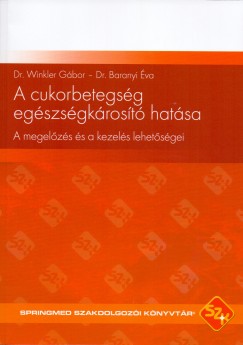 Dr. Baranyi va - Dr. Winkler Gbor - A cukorbetegsg egszsgkrost hatsa
