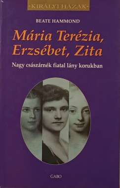 Mária Terézia, Erzsébet, Zita