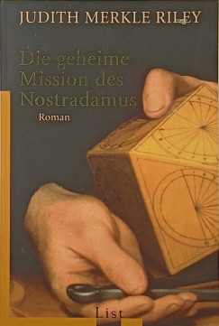 Judith Merkle Riley - Die geheime Nission des Nostradamus