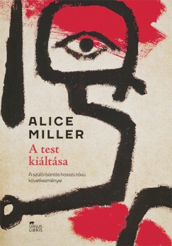 Alice Miller - A test kiltsa