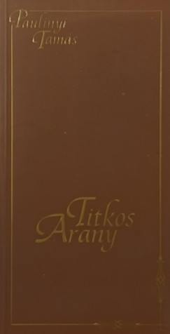 Paulinyi Tamás - Titkos arany
