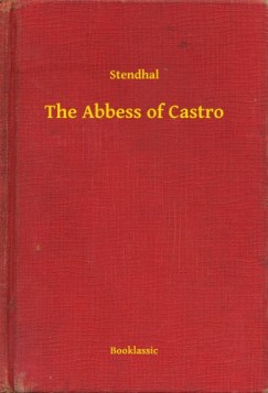 Stendhal Henri Beyle - The Abbess of Castro
