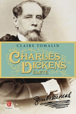 Claire Tomalin - Charles Dickens lete