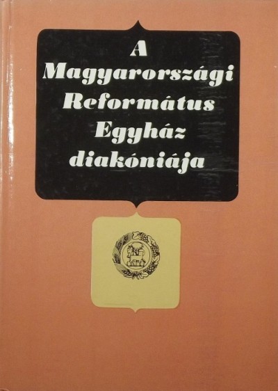 Dr. Bartha Tibor - A Magyarországi Református Egyház diakóniája