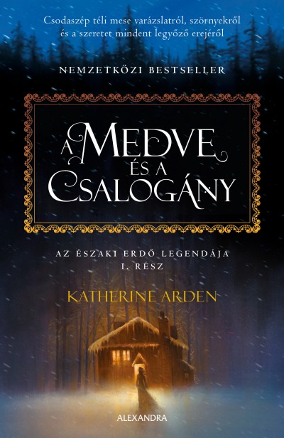 Katherine Arden - A medve és a csalogány