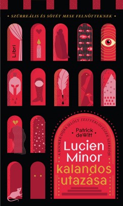 Patrick Dewitt - Lucien Minor kalandos utazsa