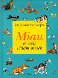 Vlagyimir Szutyejev - Miau s ms vidm mesk