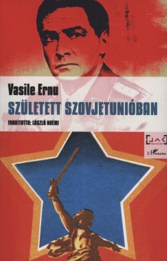Ernu Vasile - Szletett Szovjetuniban