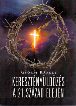 Gyrfi Kroly - Keresztnyldzs a 21. szzad elejn