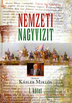 Ksler Mikls   (Szerk.) - Nemzeti nagyvizit - I. ktet